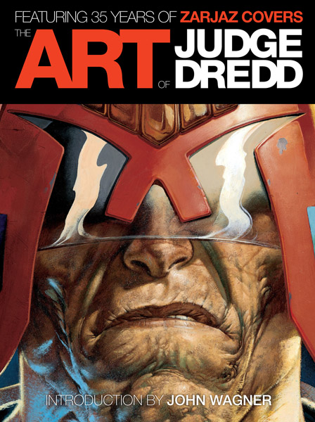 The Art of Judge Dredd: Featuring 35 Years of Zarjaz Covers (HC) (2012)