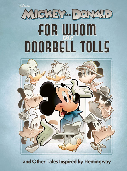 Walt Disney’s Mickey and Donald: “For Whom the Doorbell Tolls” and Other Tales Inspired by Hemingway (HC) (2023)