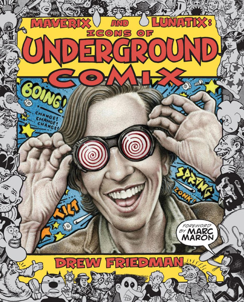 Maverix and Lunatix: Icons of Underground Comix (HC) (2022)